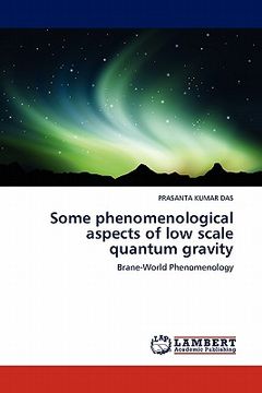 portada some phenomenological aspects of low scale quantum gravity (en Inglés)