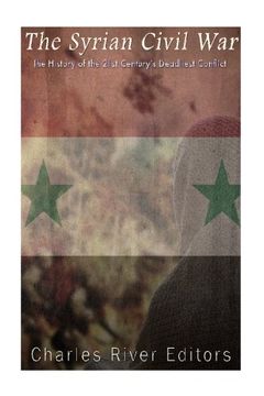 portada The Syrian Civil War: The History of the 21st Century’s Deadliest Conflict