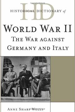 portada Historical Dictionary of World War II: The War against Germany and Italy (Historical Dictionaries of War, Revolution, and Civil Unrest)