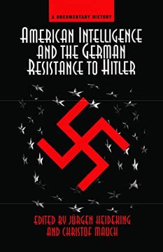 portada American Intelligence and the German Resistance: A Documentary History (Widerstand, Dissent and Resistance in the Third Reich) (en Inglés)