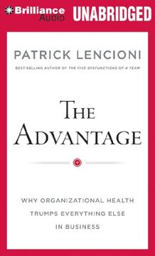 portada The Advantage: Why Organizational Health Trumps Everything Else in Business