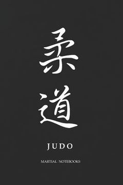 portada Martial Notebooks JUDO: Black Cover 6 x 9 (in English)