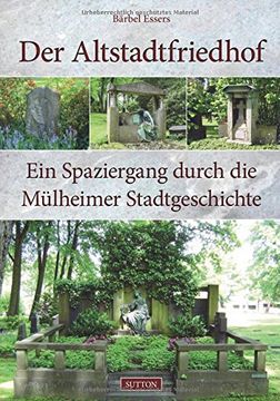 portada Der Altstadtfriedhof: Ein Spaziergang durch die Mülheimer Stadtgeschichte