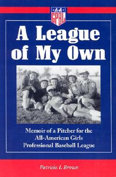 portada a league of my own: memoir of a pitcher for the all-american girls professional baseball league (in English)