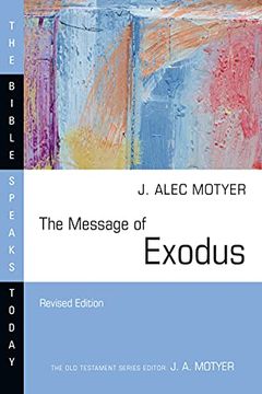 portada The Message of Exodus: The Days of our Pilgrimage (The Bible Speaks Today) (in English)