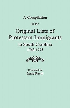 portada a compilation of the original lists of protestant immigrants to south carolina, 1763-1773 (en Inglés)