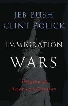 portada Immigration Wars: Forging an American Solution