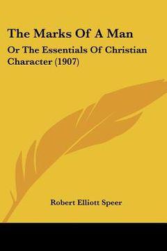 portada the marks of a man: or the essentials of christian character (1907) (en Inglés)