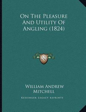portada on the pleasure and utility of angling (1824) (in English)