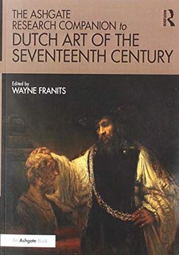 portada The Ashgate Research Companion to Dutch art of the Seventeenth Century (Routledge art History and Visual Studies Companions) (en Inglés)