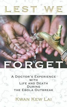 portada Lest we Forget: A Doctor’S Experience With Life and Death During the Ebola Outbreak (en Inglés)