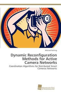 portada dynamic reconfiguration methods for active camera networks (en Inglés)
