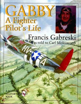 portada Gabby: A Fighter Pilot's Life (Schiffer Military History)