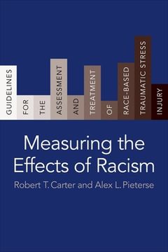 portada Measuring the Effects of Racism: Guidelines for the Assessment and Treatment of Race-Based Traumatic Stress Injury (en Inglés)