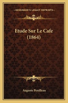 portada Etude Sur Le Cafe (1864) (en Francés)