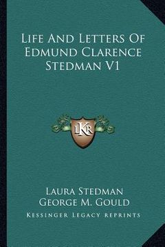 portada life and letters of edmund clarence stedman v1 (en Inglés)