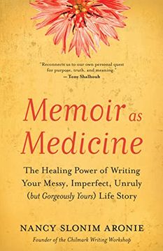 portada Memoir as Medicine: The Healing Power of Writing Your Messy, Imperfect, Unruly (But Gorgeously Yours) Life Story (in English)
