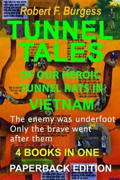 portada Tunnel Tales of Our Heroic Tunnel Rats in Vietnam (en Inglés)