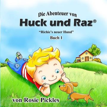 portada Die Abenteuers von Huck und Raz: Richie's Neuer Hund (en Alemán)