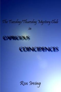 portada the tuesday/thursday mystery club in capricious coincidences: capricious coincidences (en Inglés)