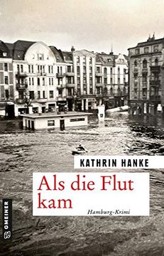 portada Als die Flut Kam: Hamburg-Krimi (Kommissar Peter Lüders) (Zeitgeschichtliche Kriminalromane im Gmeiner-Verlag) (en Alemán)