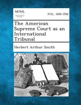 portada The American Supreme Court as an International Tribunal