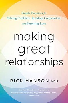 portada Making Great Relationships: Simple Practices for Solving Conflicts, Building Cooperation, and Fostering Love (in English)
