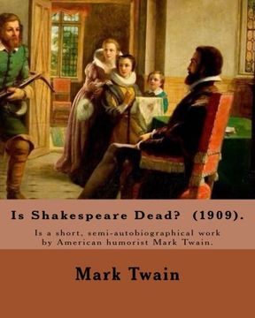 portada Is Shakespeare Dead?  (1909).  By: Mark Twain: Is Shakespeare Dead? is a short, semi-autobiographical work by American humorist Mark Twain.