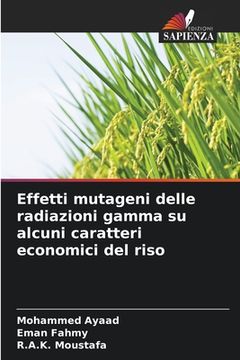 portada Effetti mutageni delle radiazioni gamma su alcuni caratteri economici del riso (en Italiano)