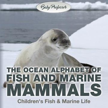 portada The Ocean Alphabet of Fish and Marine Mammals Children's Fish & Marine Life (en Inglés)