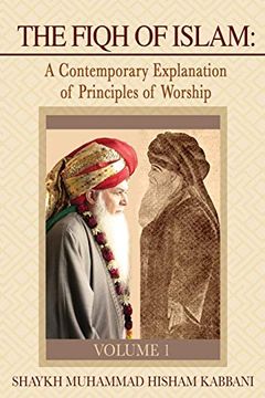 portada The Fiqh of Islam: A Contemporary Explanation of Principles of Worship, Volume 1 (en Inglés)