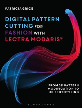 portada Digital Pattern Cutting for Fashion With Lectra Modaris®: From 2d Pattern Modification to 3d Prototyping (in English)