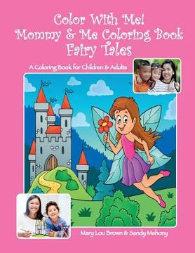 portada Color With Me! Mommy & Me Coloring Book: Fairy Tales (en Inglés)