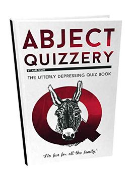 portada Abject Quizzery: The Utterly Depressing Quiz Book (en Inglés)