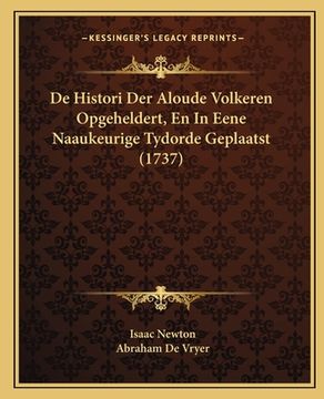 portada De Histori Der Aloude Volkeren Opgeheldert, En In Eene Naaukeurige Tydorde Geplaatst (1737)