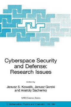 portada cyberspace security and defense: research issues: proceedings of the nato advanced research workshop on cyberspace security and defense: research issu (en Inglés)