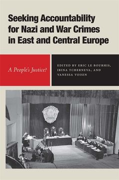 portada Seeking Accountability for Nazi and war Crimes in East and Central Europe: A People’S Justice? (Rochester Studies in East and Central Europe) (in English)