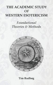 portada The Academic Study of Western Esotericism: Foundational Theories and Methods (Hardback or Cased Book) (in English)