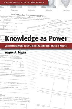 portada Knowledge as Power: Criminal Registration and Community Notification Laws in America (Critical Perspectives on Crime and Law) (en Inglés)