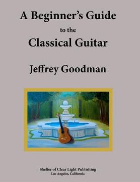 portada a beginner's guide to the classical guitar (en Inglés)