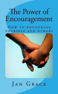 portada The Power of Encouragement: How to encourage yourself and others (en Inglés)