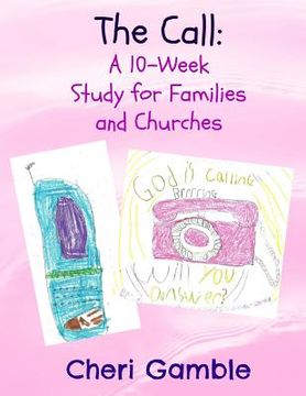 portada The Call: A 10-Week Study for Families and Churches (en Inglés)