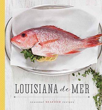 portada Louisiana De Mer: Seasonal Seafood Recipes