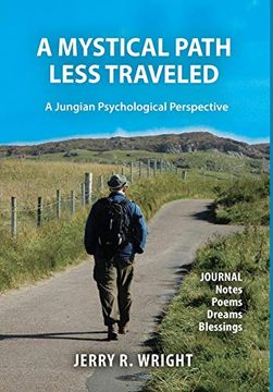 portada A Mystical Path Less Traveled: A Jungian Psychological Perspective - Journal Notes, Poems, Dreams, and Blessings (in English)