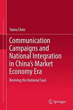 portada Communication Campaigns and National Integration in China's Market Economy Era: Reviving the National Soul