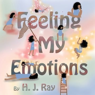 portada Feeling My Emotions: Helping Children Name Their Feelings and Process Emotions. British-English Spelling. (en Inglés)