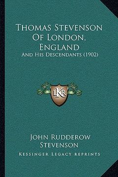 portada thomas stevenson of london, england: and his descendants (1902) (en Inglés)