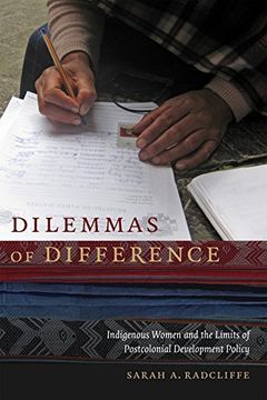 portada Dilemmas of Difference: Indigenous Women and the Limits of Postcolonial Development Policy (en Inglés)