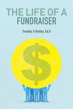 portada The Life of a Fundraiser: Making A Difference (en Inglés)