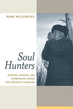 portada Soul Hunters: Hunting, Animism, and Personhood Among the Siberian Yukaghirs 